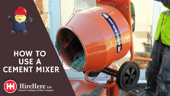 Hire Here Dublin how to use a cement mixer