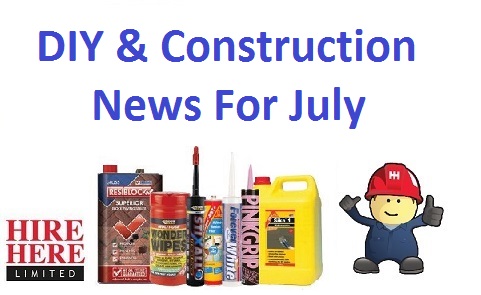 Hire Here DIY & Construction News July